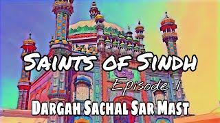 Sachal Sarmast | Saints of Sindh| Episode 1