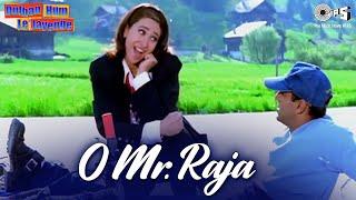 O Mr. Raja - Dulhan Hum Le Jayenge | Salman & Karisma | Karishma, Alka Yagnik & Sonu Nigam