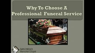 Why To Choose A Professional Funeral Service | San Diego Memorial Chapel