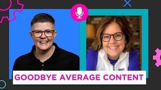 Goodbye Average Content Hello Spectacular Content with Ann Handley