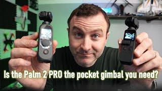 The Fimi Palm 2 Pro is an upgrade. Is it better than the DJI Pocket?