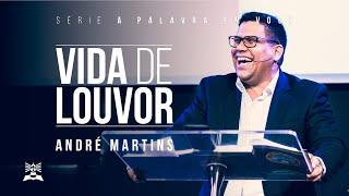 Vida de Louvor • André Martins