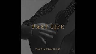 Paco Versailles - Past Life (Audio)
