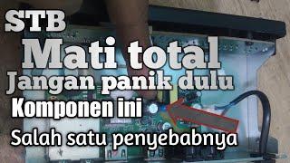 STB MATI TOTAL KOMPONEN INI PENYEBABNYA