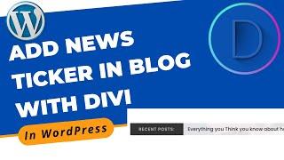 How to Add News Ticker in Blog With Divi Builder in WordPress | Divi Page Builder Tutorial 2022