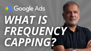 Google Ads Frequency Capping - What Is Frequency Capping In Google Ads?