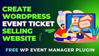 Free WP Event Manager Plugin | How To Create WordPress Event Ticket Selling Website