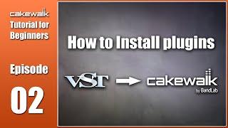 Cakewalk Tutorial E02 • How to install VST Plugins in Cakewalk