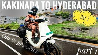 kakinada to Hyderabad Ride Day 2 || ( part 1) on  Latest OLA s1 pro #olas1progen2