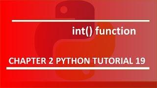 Int() function : python tutorial 19