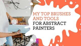 BEST BRUSHES FOR ABSTRACT PAINTERS | Jodie King Art