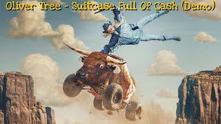 Oliver Tree - Suitcase Full Of Cash (Demo)