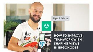 How to improve teamwork with sharing views in Ergonode? #tipsandtricks