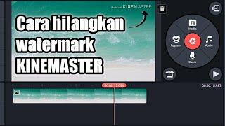 CARA MENGHILANGKAN WATERMARK KINE MASTER TANPA BERBAYAR | 2020