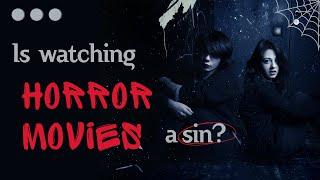 Is watching horror movies a sin?