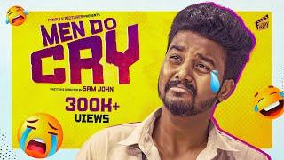 Men Do Cry  | Ft. Tanisha, Partha Sarathy | Sam John | 4K | Finally