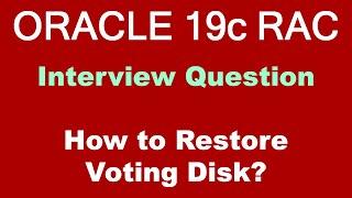 Oracle RAC Interview Question - Restore Voting Disk