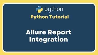 Part 17 | Selenium With Python Tutorial For Beginners | How to integrate allure report with pytest