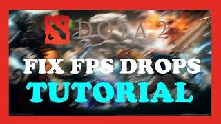 Dota 2 - How to Fix FPS Drops & Stuttering - TUTORIAL | 2022