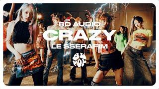 LE SSERAFIM (르세라핌) - CRAZY [8D AUDIO] USE HEADPHONES