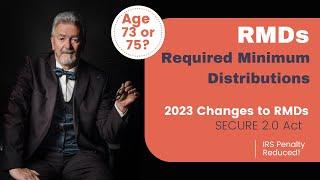 RMD Changes 2023. Age 73 or 75? What are the new rules for required minimum distributions?