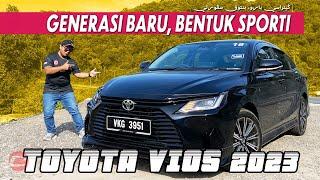 TOYOTA VIOS 2023 - GENERASI BARU, BENTUK SPORTI