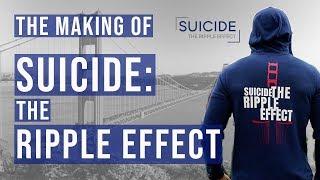 A Documentary About The Documentary: Suicide the Ripple Effect