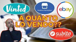 VENDERE ONLINE al PREZZO GIUSTO su VINTED, SUBITO e FACEBOOK MARKEPLACE usando EBAY