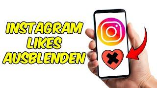 Instagram Likes Ausblenden / Deaktivieren [2024]