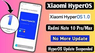OMG Xiaomi HyperOS 1.0.1.0 Redmi Note 10 Pro/Max Update Suspended, No More HyperOS Update ,India/Glo