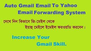 How to set up gmail to yahoo auto email forwarding system.