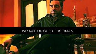 Pankaj Tripathi - Ophelia Edit |  Shubham Chauhan