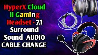 HyperX Cloud II Gaming Headset - 7.1AUDIO CABLE CHANGE AT HOME/FIX AUDIO JECK HYPERX7.1 ANY HEADPHON