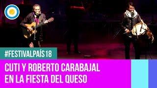 Festival País '18 - Cuti y Roberto Carabajal en la Fiesta Nacional del Queso