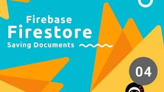 Firebase Firestore Tutorial #4 - Saving Data