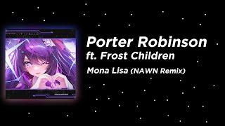 Porter Robinson - Mona Lisa ft. Frost Children (NAWN Remix) [Future Bass]