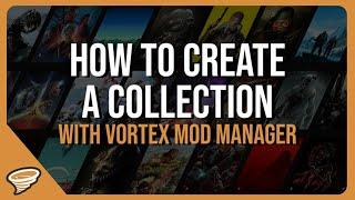 How to create a Collection - Nexus Mods Collections