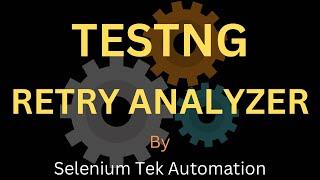 How to Execute Failed Test methods using RetryAnalyzer || RetryAnalyzer - TestNG