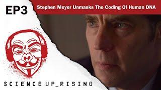 Stephen Meyer Unmasks The Coding Of Human DNA (Science Uprising EP3)