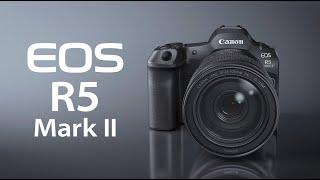 Official Introduction of the Canon EOS R5 Mark II