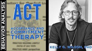 Practice Version of the Process Model - Acceptance and Commitment Therapy w/ Kelly Wilson Part 1/3