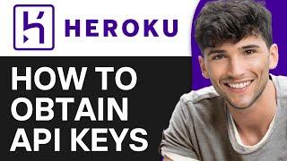 How to Create API Keys on Heroku (2024)