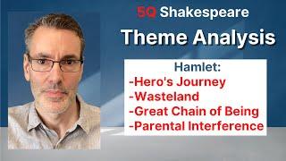 Hamlet Theme Analysis 1: Great Chain of Being, Hero's Journey, Wasteland, Parental Interference