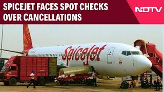 SpiceJet News | SpiceJet Faces Spot Checks, Night Surveillance Over Cancellations