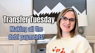 TRANSFER TUESDAY || DEBT PAYMENTS GALORE!