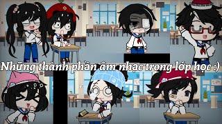 Tik Tok/Những Thành Phần Âm Nhạc Trong Lớp Học: By: Gấu_Dummo! Gacha Club! My Class :3 Part 1