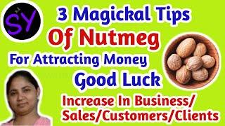 3 Magickal & Powerful Tips Of Nutmeg for Money Goodluck Increase In Business/Sales/Customers/Clients