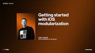 Getting started with iOS modularization by Luka Terzić