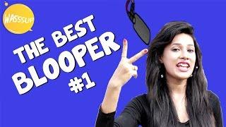 The Best Blooper #1 | Wassup India