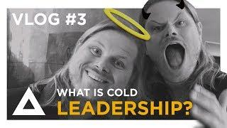NEXT STATE | WHAT IS COLD LEADERSHIP? | VLOG 3
